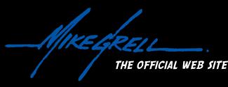 Official MIKE GRELL website